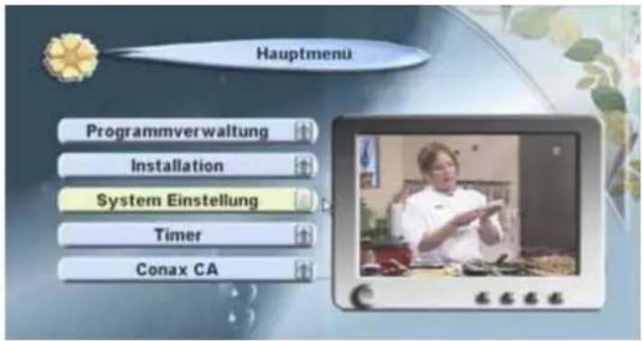 Hauptmenü Programmverwaltung Installation System Einstellung Timer Conax CA
