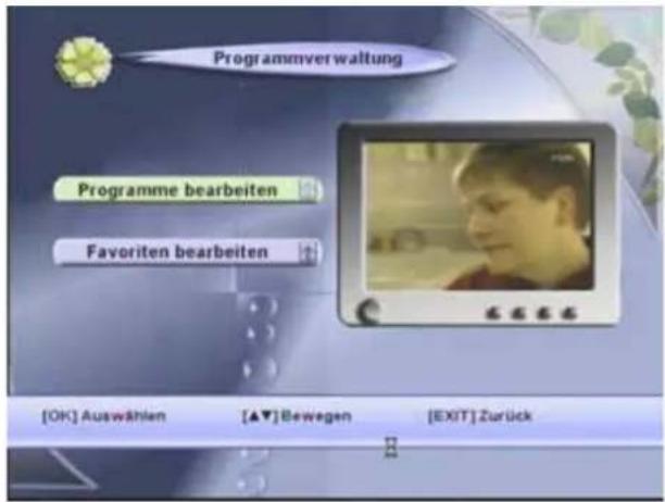 Programmverwaltung Programme bearbeiten Favorite bearbeiten [OK] Auswählen [▲▼] Bewegen [EXIT] Zurück