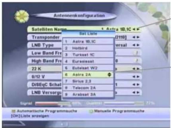 Antennenkonfiguration Satelliten Name 1 - Astra 1B,1C Sat Listel [2(110)] Transponder LNB Type Low Band Frc High Band Frc 22 K 0/12 V DiSEqC Schal LNB Versorgu 1 Astra 1B,1C 2 Hotbird 3 Turkeat 1C 4 Eurasieat 6 Eutelsat W2 6 Astra 2A 7 Sirius 2,3 9 Telecom 2A 9 Arabeat 3A Automatische Programmsuche…