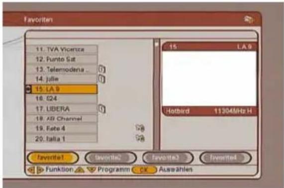Favoren 11. TVA Vicenza 12. Punto Sat 13. Telemoderia ... 14. Julie 15. LA 9 16. E24 17. LIBERA 18. AB Channel 19. Fate 4 20. Italia 1 15 LA 9 Hotbird 11304MHz H Favorite1 Favorite2 Favorite3 Favorite4 Funktion Programm CK Aussahlen