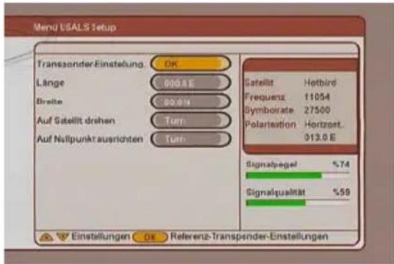 Menu USALS Setup Transzender-Einstellung OK Länge 000.6 E Breite 90.0 M Auf Satellit drohen Turn Auf Nullpunkt ausrichten Turn Satellit Hotbird Frequenz 11054 Bymboirate 27500 Polarisation Horizont.. 013.0 E Signalpegel %74 Signalqualität %59 Einstellungen On Referenz-Transpender-Einstellungen