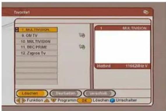 favorite1 1. MULTIVISION 9. OM TV 10. MULTIVISION 11. BEC PRIME 12. Zagros tv. Löschen Programm OK Löschen Umschalten 1. MULTIVISION Hotbird 11662MHz V