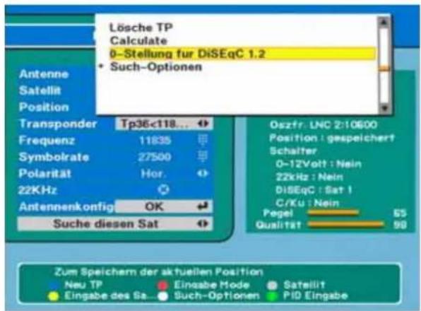 Lösche TP Calculate 0-Stellung für DiSEqC 1.2 • Such-Optionen Antenne Satellit Position Transponder Tp36<118... Frequenz 11835 Symbolrate 27500 Polarität Hor. 22KHz Antennenkonfig OK Suche diesen Sat Oszfr: UNC 2:10600 Position: gespeichert Schalter 0-12Volt: Nein 22kHz: Nein DiSEqC: Sat 1 C/Ku: Nein Pegel 55 Qualität 98 Zum Speichern der aktuellen Position Neu TP Einsabe Mode Satellite Eingabe des Sa... Such-Optionen PID Eingabe