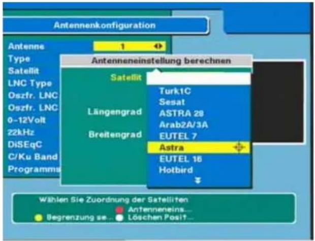 Antennenkonfiguration Antenne Type Satellit LNC Type Oszfr. LNC Oszfr. LNC 0-12Volt 22kHz DiSEqC C/Ku Band Programms 1 Antenneneinstellung berechnen Satellit Längengrad Breitengrad Turk1C Sesat ASTRA 28 Arab2A/3A EUTEL 7 Astra EUTEL 16 Hotbird Wählen Sie Zuordnung der Satelliten Antenneneins... Begrenzung sie... Löschen Posit...