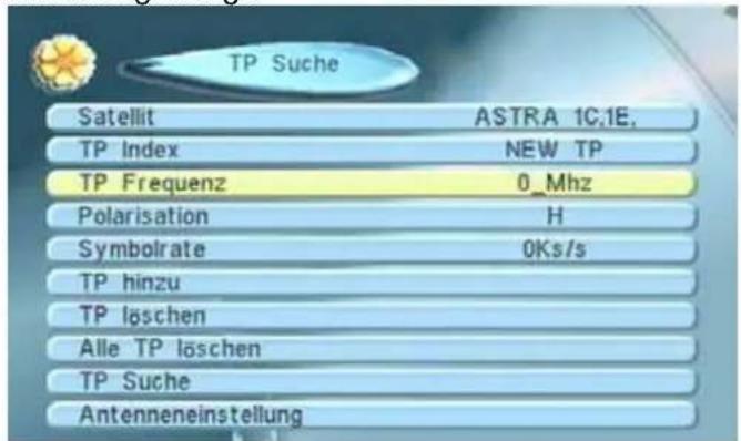 TP Suche Satellit ASTRA 1C,1E, TP Index NEW TP TP Frequenz 0_Mhz Polarisation H Symbolrate 0Ks/s TP hinzu TP löschen Alle TP löschen TP Suche Antenneneinstellung