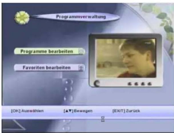 Programmverwaltung Programme bearbeiten Favorite bearbeiten [OK] Auswählen [▲▼] Bewegen [EXIT] Zurück