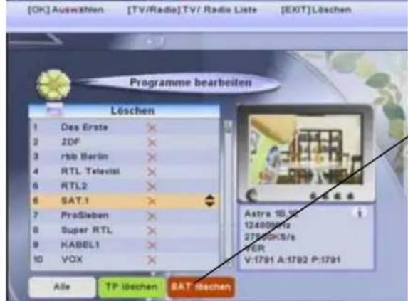 [OK] Auswählen [TV/Radio] TV/ Radio Lists [EXIT] Löschen Programme bearbeiten Löschen 1 Des Erste 2 ZDF 3 rbb Berlin 4 RTL Televisi 5 RTL2 6 SAT.1 7 ProSieben 8 Super RTL 9 KABEL1 10 VOX Alle TP löschen SAT flächen Astra 16.10 124800Hz 27300K/S/s VER V:1791 A:1792 P:1791