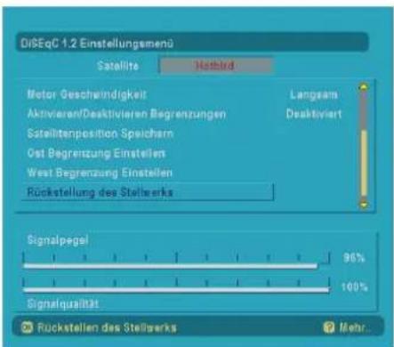 DiSeqC 1.2 Einstellungsmend Satellite Hafbird Motor Geschwindigkeit Langeam Aktivieren/Deaktivieren Begrenzungen Deaktiviert Satelltenposition Speichern Ost Begrenzung Einstellen West Begrenzung Einstellen Rückstellung des Stellwerks Signalpegel 96% 100% Signalqualität Rückstellen des Stellwerks Mehr