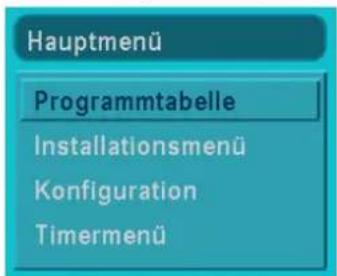 Hauptmenü Programmtabelle Installationsmenü Konfiguration Timermenü