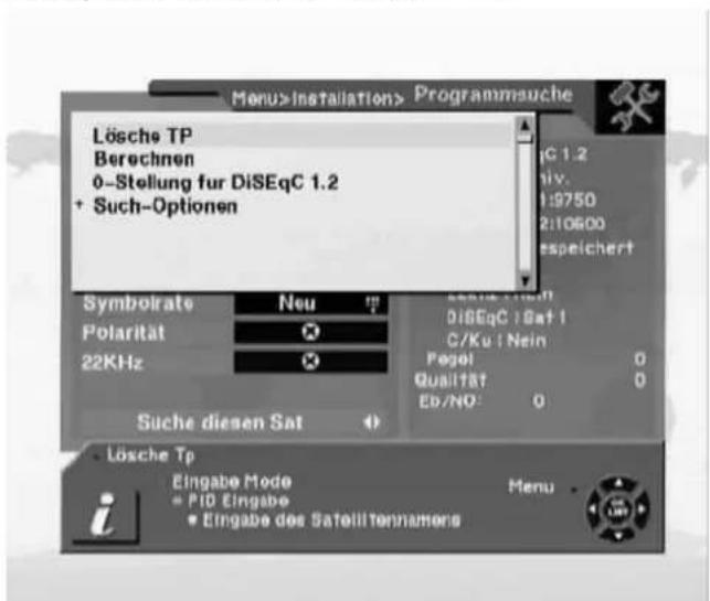 Menu>Installation> Programmsuche Lösche TP Berechnen 0-Stellung für DiSEqC 1.2 + Such-Optionen Symbolate Neu Polarität 22KHz Süche diesen Sat DiSEqC | Sat | C/Ku | Nein Pegol 0 Qualität 0 ED/NO: 0 Lösche Tp Eingabe Mode Menu = PID Eingabe • Eingabe des Satellitennamers