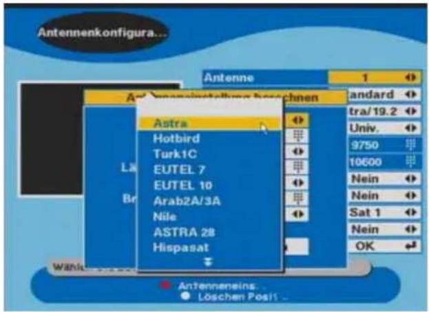 Antennenkonfigura... Antenne 1 Standard tra/19.2 Univ. 9750 10600 Nein Nein Sat 1 Nein OK Astra Hotbird Turk1C EUTEL 7 EUTEL 10 Arab2A/3A Nile ASTRA 28 Hispasat Wähle Antenneneins... Löschen Posit...