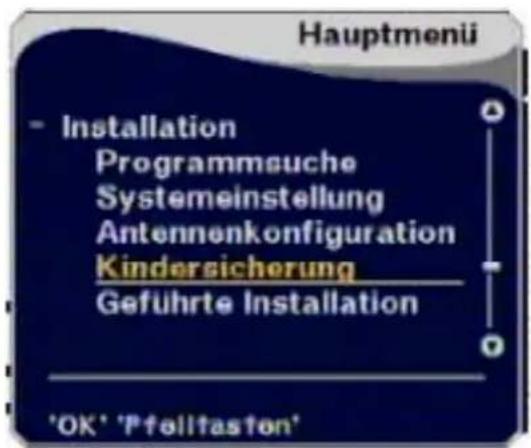 Hauptmenü - Installation Programmeuche Systemeinstellung Antennenkonfiguration Kindersicherung Geführte Installation 'OK' 'Pfeilitaston'