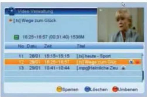 Video Verswaltung [ ts] Wege zum Glück. 16:25-16:57 (00:31:40) 1536M No. Datu Zeit Titel 11 28/01 15:15-15:15 [ts] heute - Sport 12 29/01 16:25-16:57 [ts] Wege zum Glück 13 29/01 10:41-10:44 [mpg]Heimliche Zeu Sperten Löschen Umbenen