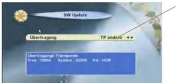SW Update Übertragung TP ändern Übertragunge Transponität Freq : C654 Symbol 22000 Par : HOR