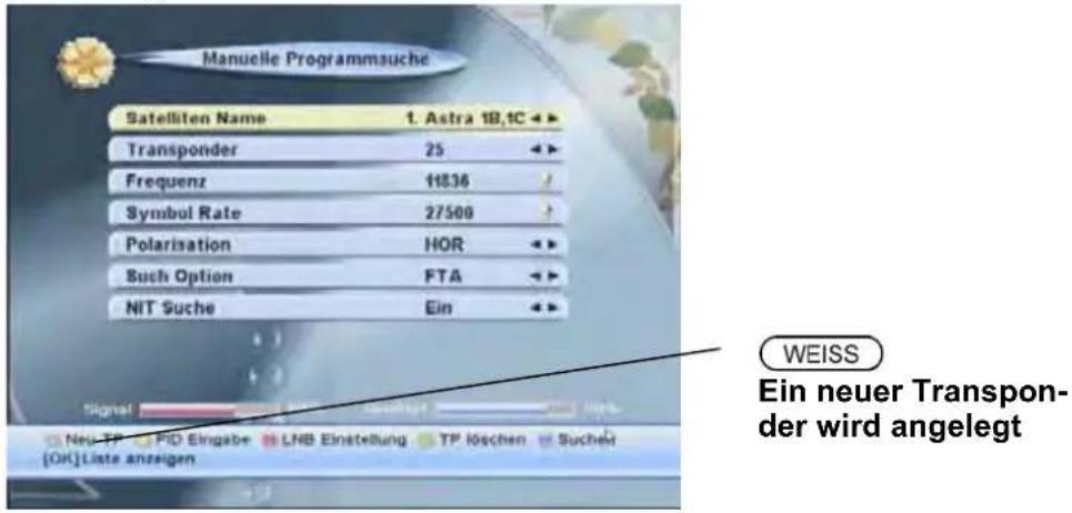 Manuelle Programmsuche Satelliten Name 1. Astra 18,1C ▶ Transponder 25 ▶ Frequenz 11836 ▶ Symbol Rate 27500 ▶ Polarisation HOR ▶ Such Option FTA ▶ NIT Suche Ein ▶ WEISS Ein neuer Transpon- der wird angelegt