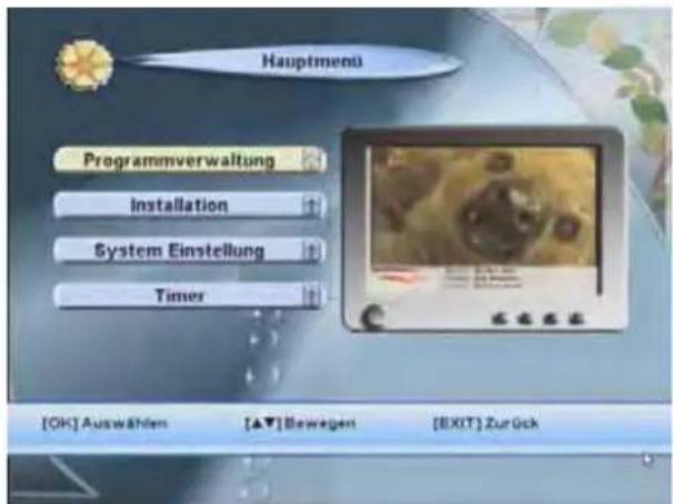 Hauptmenü Programmverwaltung Installation System Einstellung Timer [OK] Auswählen [▲▼] Bewegen [EXIT] Zurück