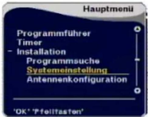 Hauptmenü Programmführer Timer - Installation Programmsuche Systemeinstellung Antennenkonfiguration 'OK' 'Pfeillfasen'