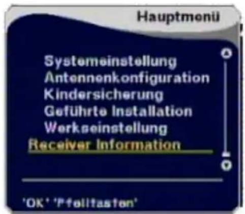 Hauptmonü Systemeinstellung Antennenkonfiguration Kindersicherung Geführte Installation Werkseinstellung Receiver Information 'OK' 'Pfollfasen'