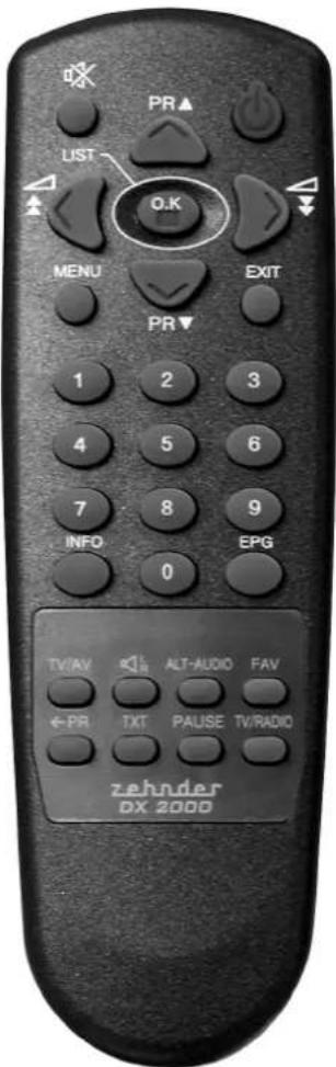 PR▲ UST O.K MENU EXIT PR▼ 1 2 3 4 5 6 7 8 9 INFO EPG 0 TV/AV ALT-AUDIO FAV ←PR TXT PAUSE TV/RADIO zehnder DX 2000