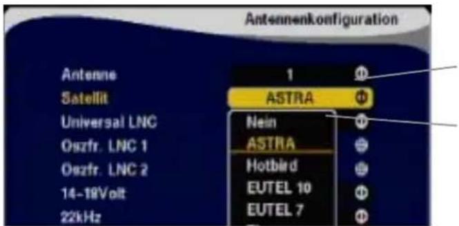 Antennenkonfiguration Antenne 1 Satellit ASTRA Universal LNC Nein Oszfr. LNC 1 ASTRA Oszfr. LNC 2 Hotbird 14-19Volt EUTEL 10 22kHz EUTEL 7