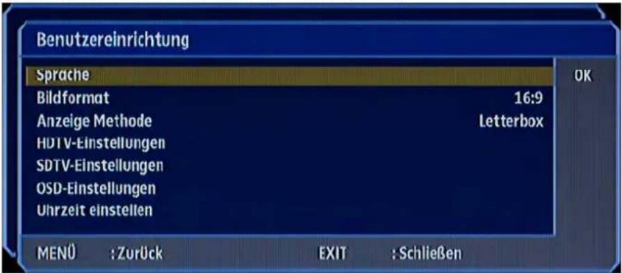 Benutzereinrichtung Sprache Bildformat 16:9 Anzeige Methode Letterbox HDTV-Einstellungen SDTV-Einstellungen OSD-Einstellungen Uhrzeit einstellen MENÜ :Zurück EXIT :Schließen