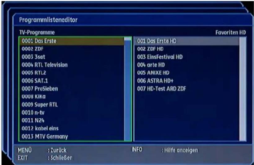 Programmlisteneditor TV-Programme 0001 Das Erste 0002 ZDF 0003 3sat 0004 RTL Television 0005 RTL2 0006 SAT.1 0007 ProSieben 0008 Kika 0009 Super RTL 0010 n-tv 0011 N24 0012 kabel eins 0013 MTV Germany Favoriten HD 001 Das Erste HD 002 ZDF HD 003 EinsFestival HD 004 arte HD 005 ANIXE HD 006 ASTRA HD+ 007 HD-Test ARD ZDF MENÜ : Zurück INFO : Hilfe anzelgen EXIT : Schließen