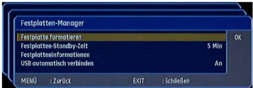 Festplatten-Manager Festplatte formatieren Festplatten-Standby-Zeit 5 Min Festplatteninformationen USB automatisch verbinden An MENÜ : Zurück EXIT : Schließen