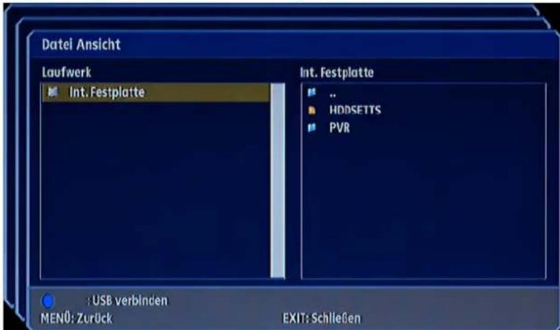 Datei Ansicht Laufwerk Int. Festplatte Int. Festplatte .. HDDSETTS PVR : USB verbinden MENÜ: Zurück EXIT: Schließen