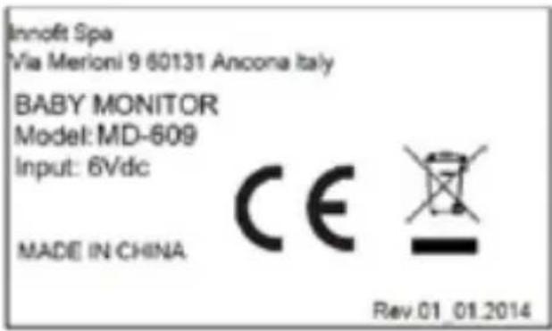 Innofit Spa Via Merioni 9 60131 Ancona Italy BABY MONITOR Model: MD-609 Input: 6V/dc MADE IN CHINA CE Rev.01_01.2014