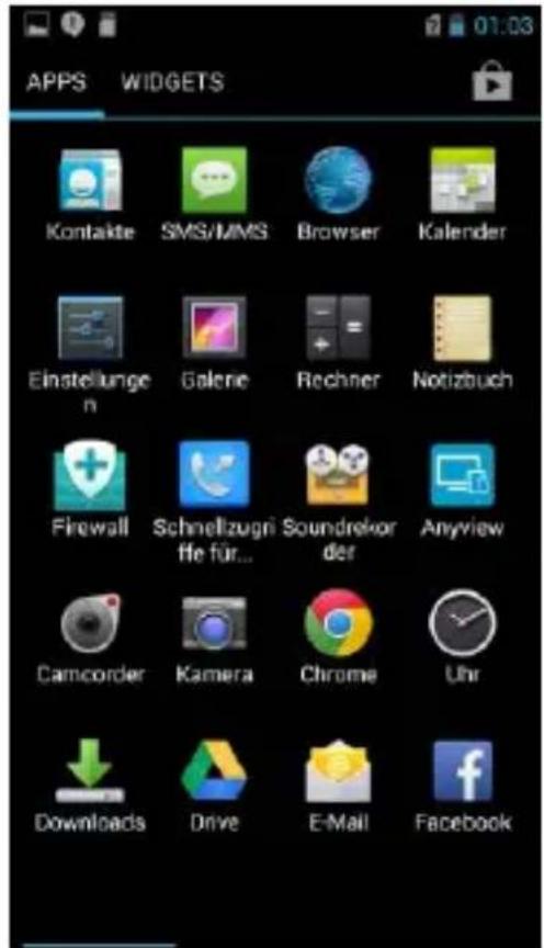 APPS WIDGETS 01:03 Kontakte SMS/MMS Browser Kalender Einstellungen Galerie Rechner Notizbuch Firewall Schnellzugri fhe für... Soundrekorder Anyview Camcorder Kamera Chrome Uhr Downloads Drive E-Mail Facebook