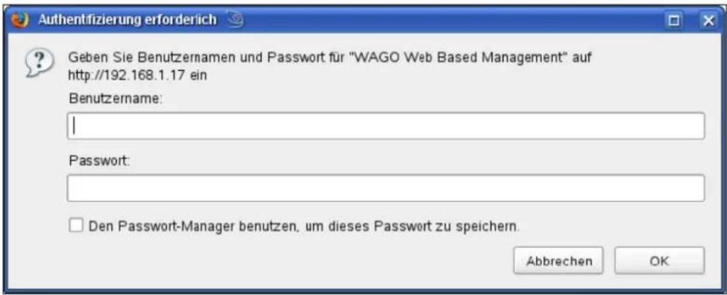 Authentifizierung erforderlich ? Geben Sie Benutzernamen und Passwort für "WAGO Web Based Management" auf http://192.168.1.17 ein Benutzername: / Password: □ Den Passport-Manager benutzen, um dieses Passwort zu speichern. Abbrechen OK