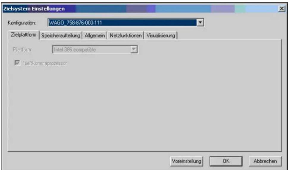 Zielsystem Einstellungen Ko#figuration: WAGO_758-876-000-111 Zielplattform Speicheraufteilung Allgemein Netzfunktionen Visualisierung Platform: Intel 386 compatible Fließkommaprozessor Voreinstellung OK Abbrechen