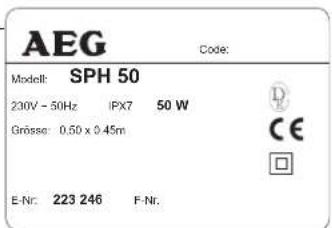 AEG Code: Model: SPH 50 230V - 50Hz IPX7 50 W Grösse: 0.50 x 0.45m E-Nr: 223 246 F-Nr.