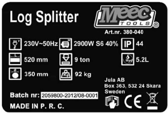 Log Splitter MeeC TOOLS® Art.nr. 380-040 230V~50Hz 2900W S6 40% IP 44 520 mm 9 ton Hyd 5.2L 350 mm 92 kg Batch nr: 2059800-2012/08-0001 MADE IN P. R. C. Jula AB Box 363, 532 24 Skara Sweden CE