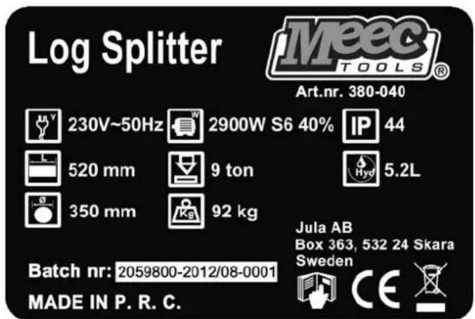 Log Splitter MeeC TOOLS® Art.nr. 380-040 230V~50Hz 2900W S6 40% IP 44 520 mm 9 ton Hyd 5.2L 350 mm 92 kg Batch nr: 2059800-2012/08-0001 MADE IN P. R. C. Jula AB Box 363, 532 24 Skara Sweden CE
