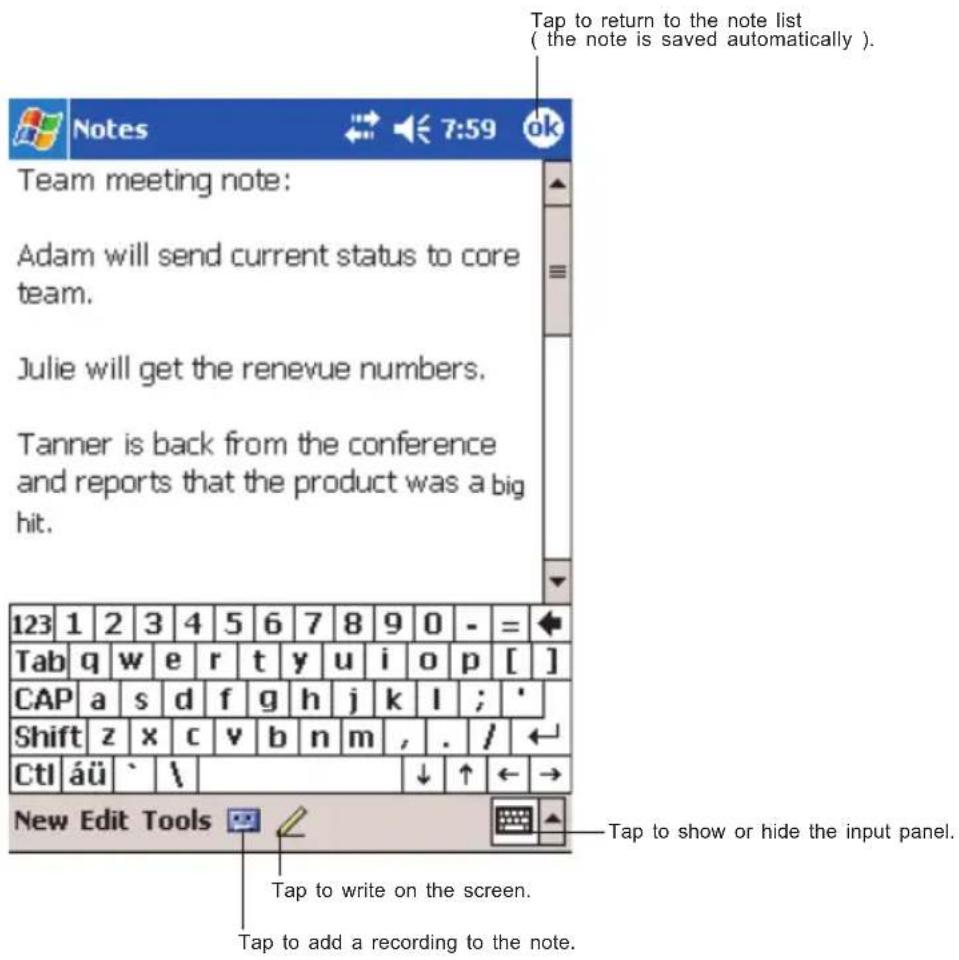 Tap to return to the note list ( the note is saved automatically ). Team meeting note: Adam will send current status to core team. Julie will get the reevue numbers. Tanner is back from the conference and reports that the product was a big hit. 123 1 2 3 4 5 6 7 8 9 0 - = Tab q w e r t y u i o p [ ] CAP a s d f g h j k l ; ' Shift z x c v b n m , . / Ctl áü ` \ New Edit Tools Tap to show or hide the input panel. Tap to write on the screen. Tap to add a recording to the note.