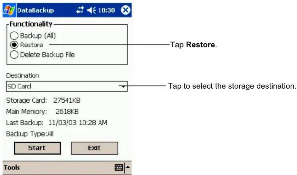 DataBackup 10:30 Functionality Backup (All) Restore Delete Backup File Tap Restore. Destination SD Card Tap to select the storage destination. Storage Card: 27541KB Main Memory: 2618KB Last Backup: 11/03/03 10:28 AM Backup Type: All Start Exit Tools