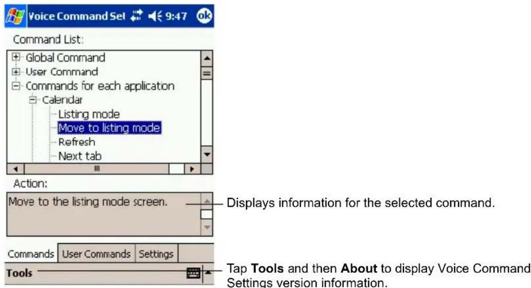 Voice Command Sel 9:47 ok Command List: Global Command User Command Commands for each application Calendar Listing mode Move to listing mode Refresh Next tab Action: Move to the listing mode screen. Displays information for the selected command. Commands User Commands Settings Tools Tap Tools and then About to display Voice Command Settings version information.