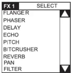FX 1 SELECT FLANGER PHASER DELAY ECHO PITCH BITCRUSHER REVERB PAN FILTER
