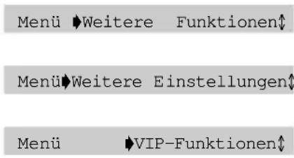 Menü ➕Weitere Funktionen↑ Menü ➕Weitere Einstellungen↑ Menü ➕VIP-Funktionen↓