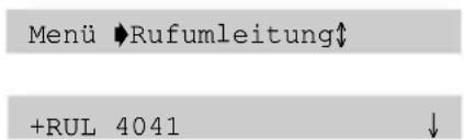 Menü ►Rufumleitung↑ +RUL 4041 ↓