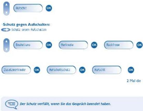 Rutschlt Schutz gegen Aufschalten: Schutz gegen Aufschalten Enstellung Flerkmiete Rückströse Zusatzmerkmalte Rutschleitschutz Aufschlt 2 Mal die Der Schutz verfällt, wenn Sie das Gespräch beendet haben.