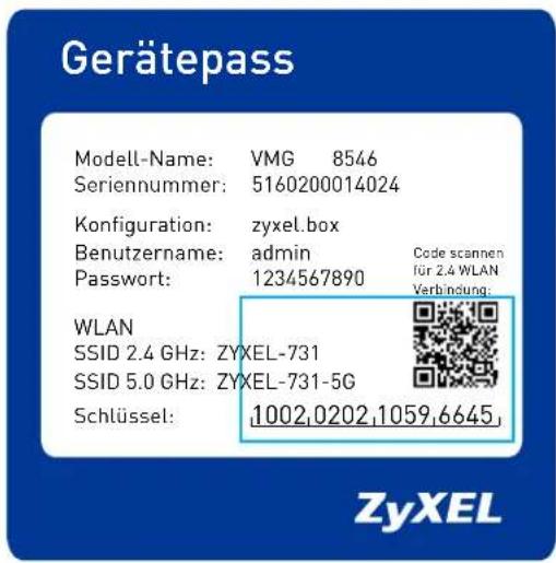 Gerätepass Modell-Name: VMG 8546 Seriennummer: 5160200014024 Konfiguration: zyxel.box Benutzername: admin Passwort: 1234567890 WLAN SSID 2.4 GHz: ZYXEL-731 SSID 5.0 GHz: ZYXEL-731-5G Schlüssel: 1002,0202,1059,6645, Code scannen für 2.4 WLAN Verbindung: ZyXEL