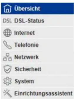 Übersicht DSL DSL-Status Internet Telefonie Netzwerk Sicherheit System Einrichtungsassistent