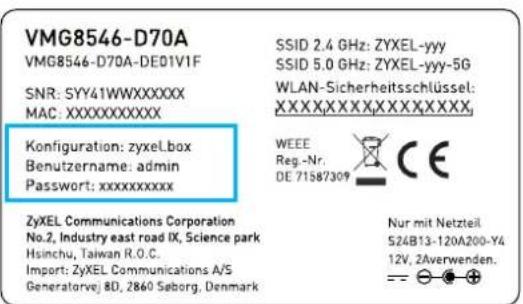 VMG8546-D70A VMG8546-D70A-DE01V1F SNR: SYY41WWXXXXXX MAC: XXXXXXXXXXXX Configuration: zyxel.box Benutzername: admin Passwort: xxxxxxxxxxxx ZyXEL Communications Corporation No.2, Industry east road IX, Science park Hsinchu, Taiwan R.O.C. Import: ZyXEL Communications A/S Generatorvej 8D, 2860 Seborg, Denmark SSID 2.4 GHz: ZYXEL-yyy SSID 5.0 GHz: ZYXEL-yyy-5G WLAN-Sicherheitsschlüssel: XXXXXXX,XXXXXXX, WEEE Reg.-Nr. DE 71587309 CE Nur mit Netzteil 524B13-120A200-Y4 12V, 2Averwenden. == ○●⊕