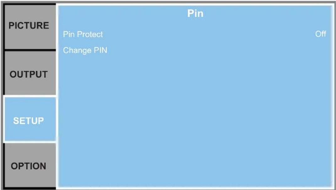PIN PICTURE Pin Protect Change PIN Output SETUP OPTION Off