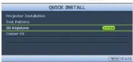 QUICK INSTALL Projector Installation Test Pattern 2D Keystone Corner Fit (NEND) Exit