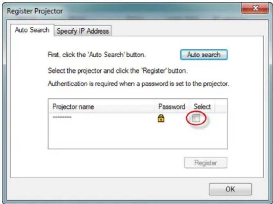 Register Projector Auto Search Specify IP Address First, click the 'Auto Search' button. Auto search Select the projector and click the 'Register' button. Authentication is required when a password is set to the projector. Projector name Password Select ----- Lock Select Register OK