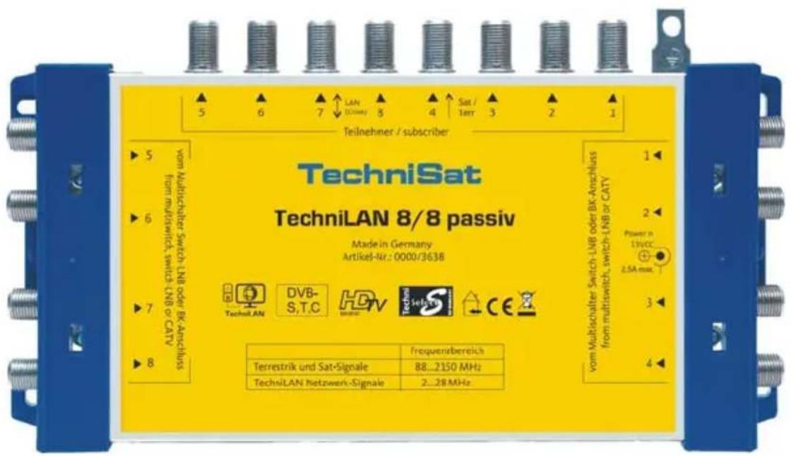 TechniSat TechniLAN 8/8 passiv Made in Germany Artikel-Nr.: 0000/3638 TechniLAN DVB- S.T.C HDIV Techni Select CE Frequenzbereich Terrestrik und Sat-Signale 88...2150 MHz TechniLAN Netzwerk-Signale 2...28 MHz Teilnehmer / subscriber 5 6 7 8 5 6 7 8 1 2 3 4 5 6 7 8 1 2 3 4 vom Multischalter Switch-LNB oder BK-Anschluss from multiswitch switch-LNB or CATY Power in 1.1VCC + 2.5A max. vom Multischalter Switch-LNB oder BK-Anschluss from multiswitch, switch-LNB or CATY