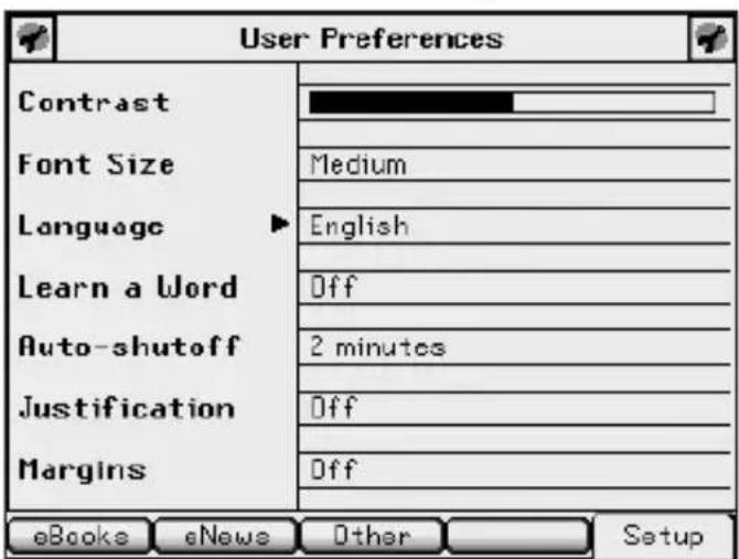User Preferences Contrast Font Size Language Learn a Word Auto-shutoff Justification Margins Medium English Off 2 minutes Off Off eBooks eNews Other Setup
